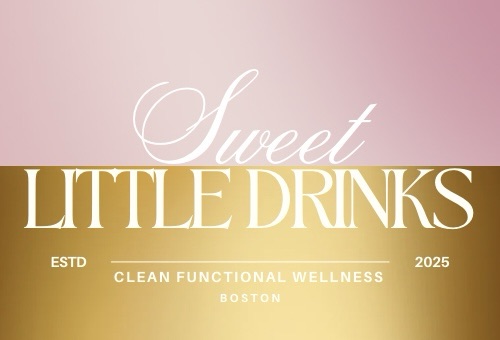 Sweet Little Drinks — Clean Functional Wellness, ESTD 2025, Boston